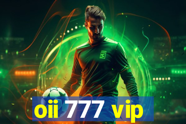 oii 777 vip